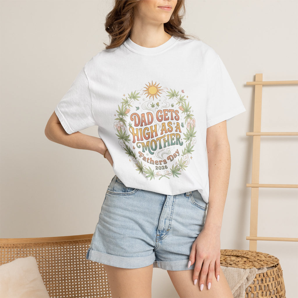 Father’s Day T-Shirt — “Dad Gets High As A Mother” Retro Floral Cannabis Design