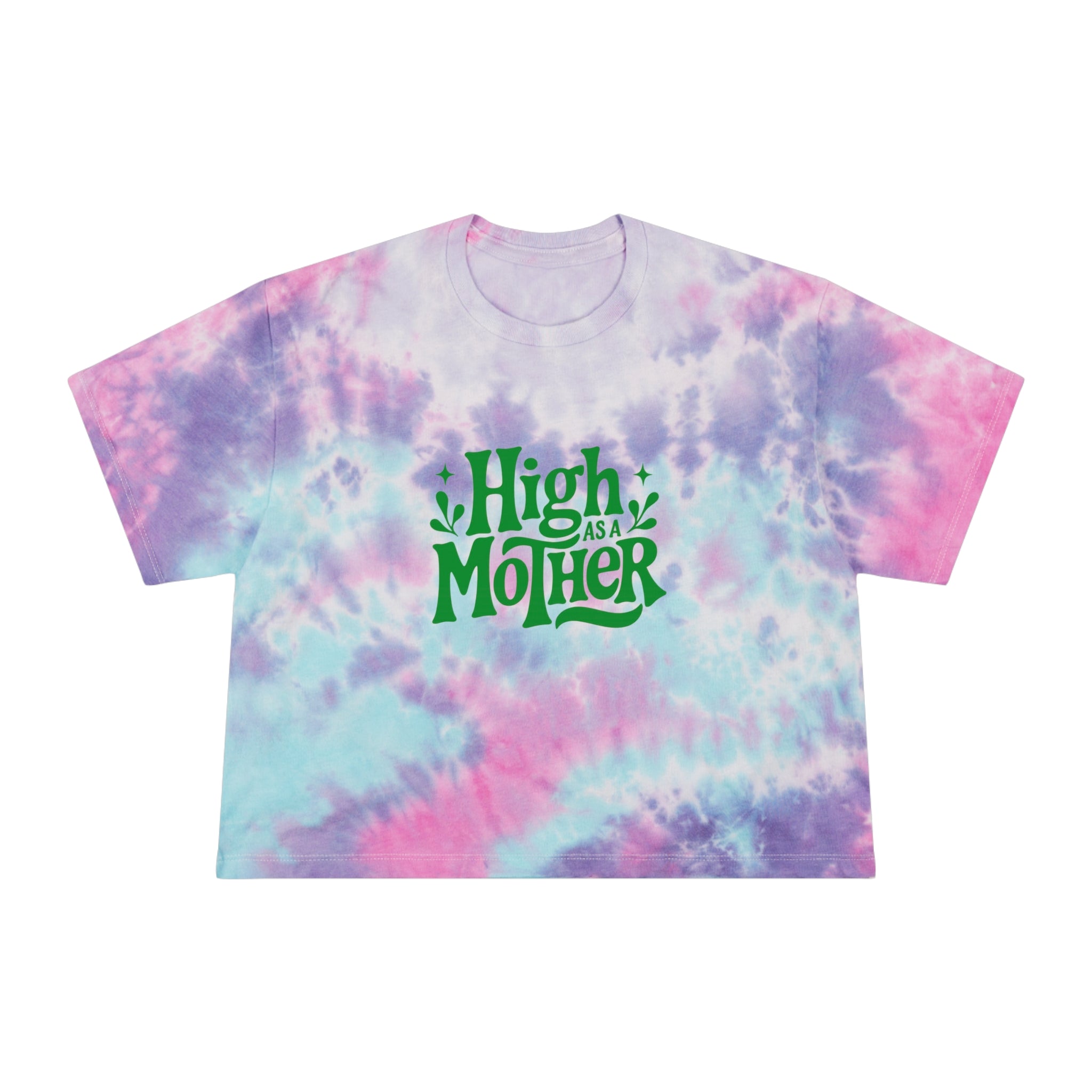 Tie-Dye Crop Tee — "High as a Mother" Graphic